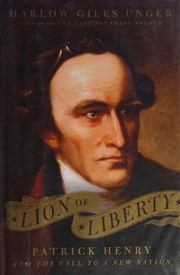 The Lion of Liberty: Patrick Henry and the Call to a New Nation