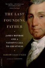 The Last Founding Father: James Monroe