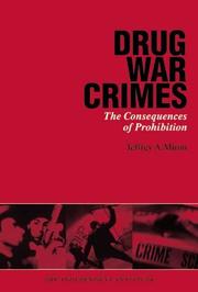 Drug War Crimes: The Consequences of Prohibition