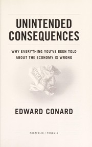 Unintended Consequences: Why Everything You've Been Told About the Economy Is Wrong
