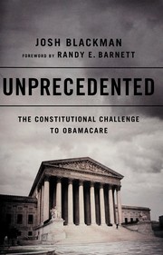 Unprecedented: The Constitutional Challenge to Obamacare