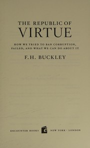 The Republic of Virtue: How We Tried to Ban Corruption, Failed, and What We Can Do About It