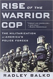 The Rise of the Warrior Cop